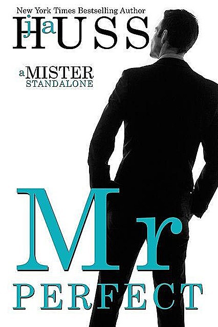 Mr. Perfect (Mister #1), J.A. Huss