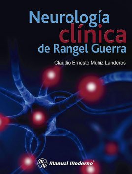 Neurología clínica de Rangel Guerra, Claudio Ernesto Muñiz Landeros