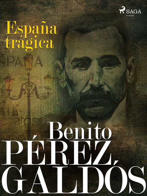 Episodios nacionales V. España trágica, Benito Pérez Galdós
