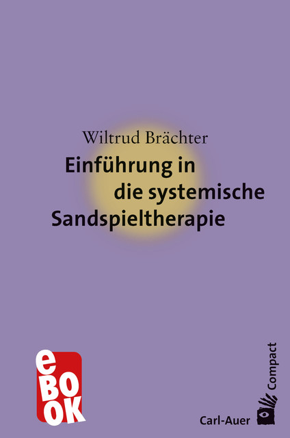 Einführung in die systemische Sandspieltherapie, Wiltrud Brächter