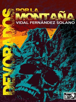 Devorados por la montaña, Vidal Fernández Solano