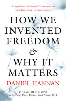 Inventing Freedom, Daniel Hannan