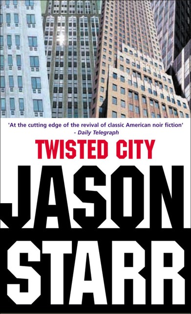 Twisted City, JASON STARR