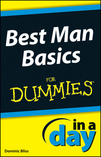 Best Man Basics In A Day For Dummies, Dominic Bliss