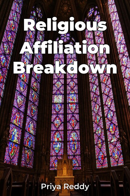 Religious Affiliation Breakdown, Priya Reddy