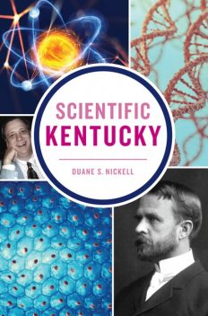 Scientific Kentucky, Duane S. Nickell