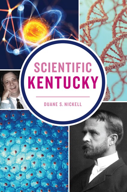 Scientific Kentucky, Duane S. Nickell