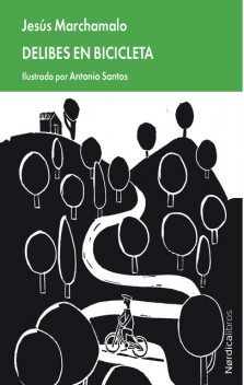 Delibes en bicicleta, Jesús Marchamalo, Antonio Santos