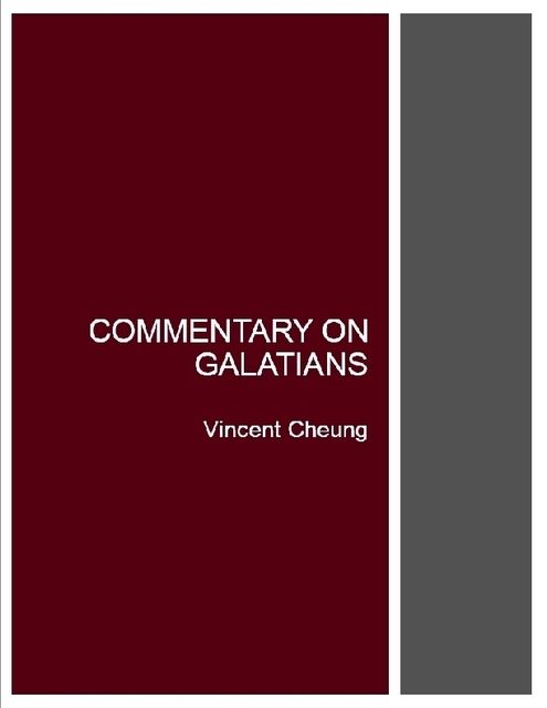 Commentary On Galatians, Vincent Cheung