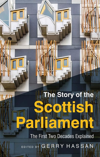 Story of the Scottish Parliament, Gerry Hassan