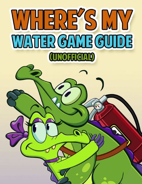 Where's My Water Game Guide (Unofficial), Kinetik Gaming