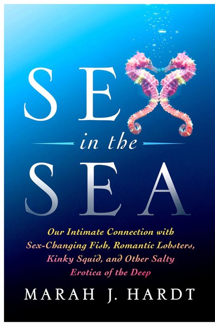 Sex in the Sea, Marah J. Hardt