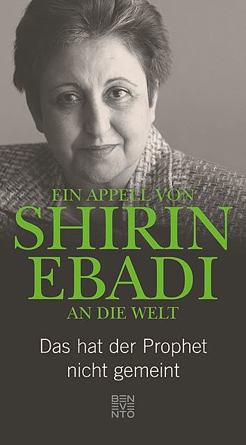 Ein Appell von Shirin Ebadi an die Welt, Shirin Ebadi