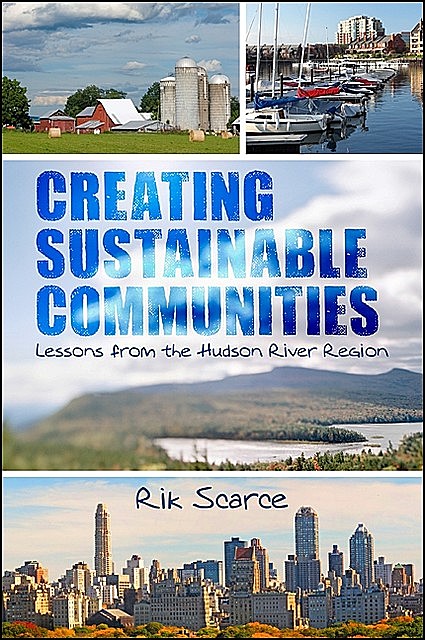 Creating Sustainable Communities, Rik Scarce