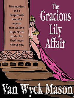 The Gracious Lily Affair, Van Wyck Mason