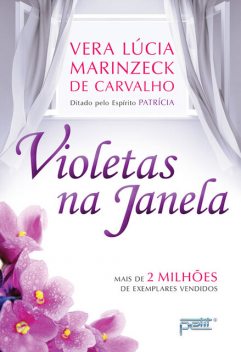 Violetas na janela, Vera Lúcia Marinzeck de Carvalho