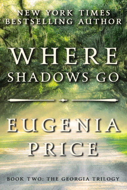 Where Shadows Go, Eugenia Price