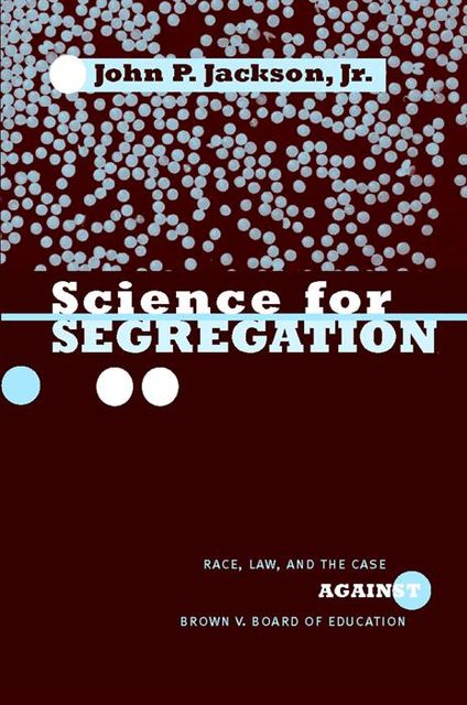 Science for Segregation, J.R., John Jackson