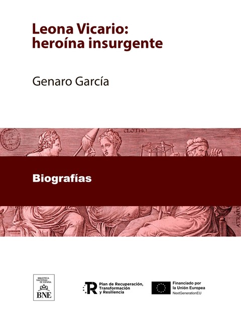 Leona Vicario heroína insurgente, Genaro García