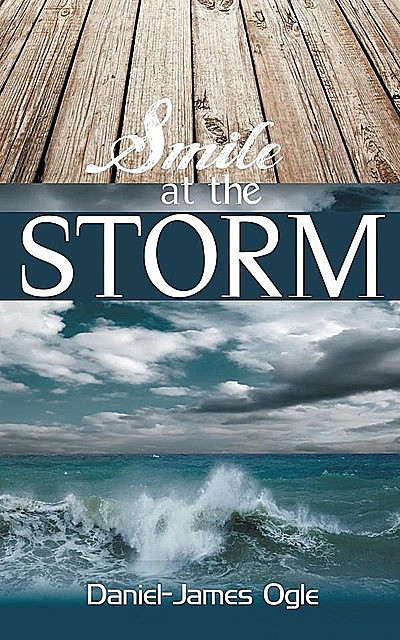 Smile at the Storm, Daniel-James Ogle