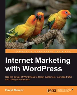 Internet Marketing with WordPress, David Mercer