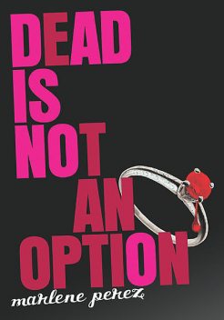 Dead Is Not an Option, Marlene Perez