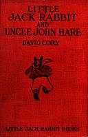 Little Jack Rabbit and Uncle John Hare, David Cory