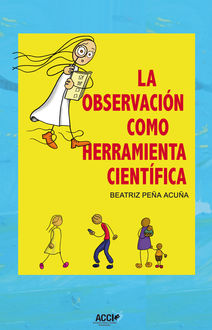 La observación como herramienta científica, Beatriz Peña Acuña