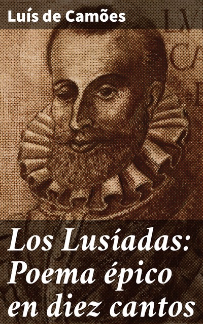 Los Lusíadas: Poema épico en diez cantos, Luís de Camões