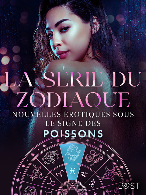 La série du zodiaque : nouvelles érotiques sous le signe des Poissons, Julie Jones, Chrystelle Leroy, Nicole Löv, Erika Svensson