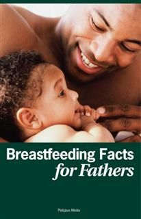 Breastfeeding Facts for Fathers, Dia Michels