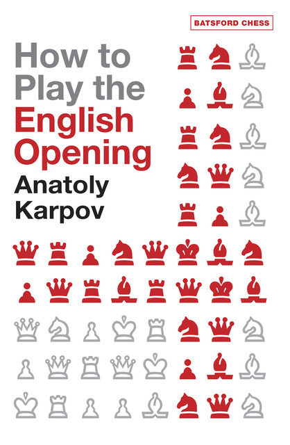 How to Play the English Opening, Anatoly Karpov