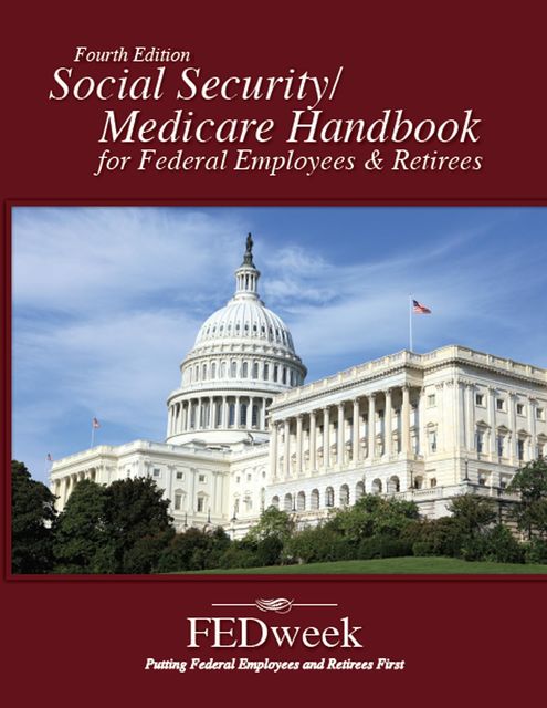 Social Security / Medicare Handbook for Federal Employees and Retirees, FEDweek