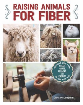 Raising Animals for Fiber, Chris McLaughlin