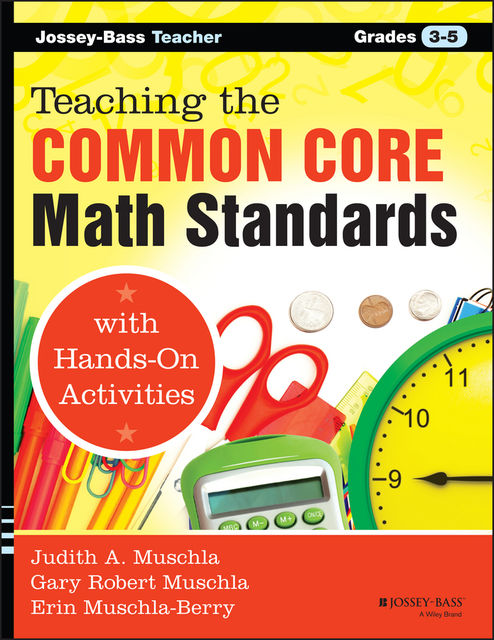 Teaching the Common Core Math Standards with Hands-On Activities, Grades 3–5, Gary Robert Muschla, Judith A.Muschla, Erin Muschla-Berry