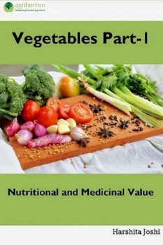 Vegetable Part-1: Nutritional and Medicinal Value, Harshita Joshi