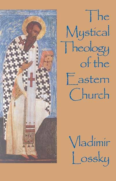 The Mystical Theology of the Eastern Church, Vladimir Lossky