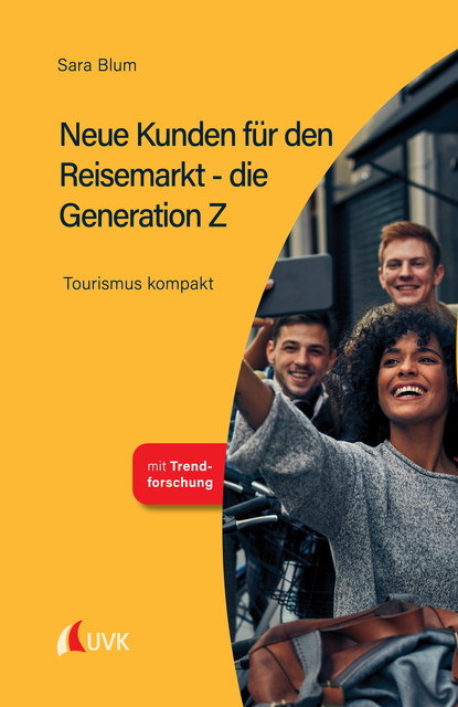 Neue Kunden für den Reisemarkt – die Generation Z, Sara Blum