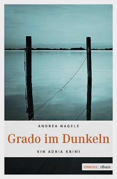 Grado im Dunkeln, Andrea Nagele