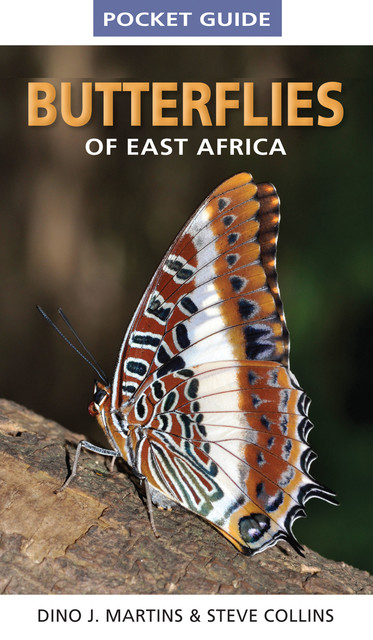 Pocket Guide Butterflies of East Africa, Dino J. Martins