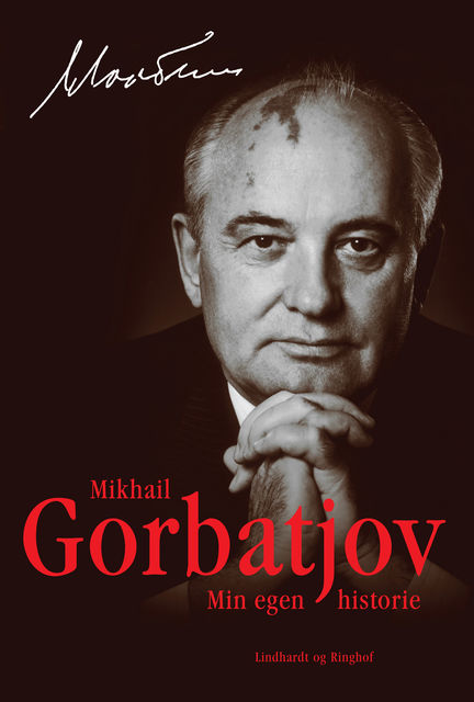 Min egen historie, Mikhail Gorbatjov