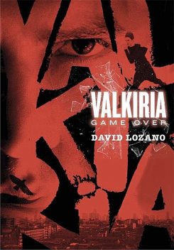 Valkiria: Game Over, David Lozano Garbala