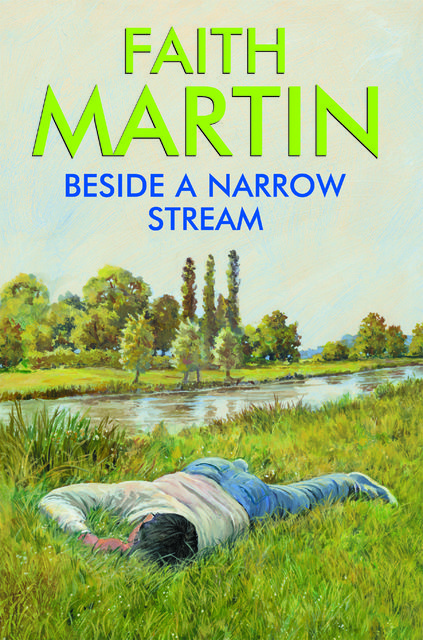 Beside a Narrow Stream, Faith Martin
