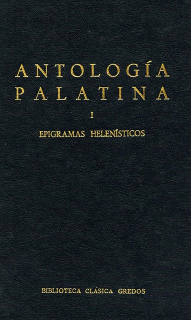 Antología Palatina I. Epigramas helenísticos, Varios Autores