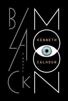 Black Moon, Kenneth Calhoun