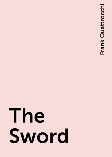 The Sword, Frank Quattrocchi