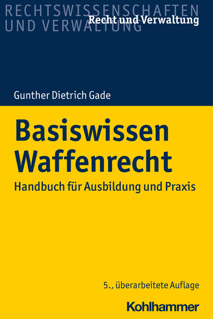 Basiswissen Waffenrecht, Gunther Dietrich Gade