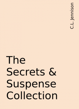 The Secrets & Suspense Collection, C.L. Jennison