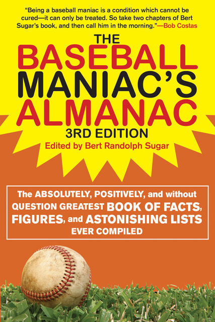 The Baseball Maniac's Almanac, Bert Randolph Sugar