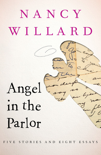 Angel in the Parlor, Nancy Willard